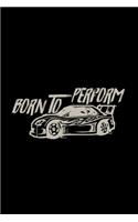 Born to perform