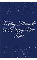 Merry Fitmas & A Happy New Rear: Journal - Wide Ruled Paper, Blank Lined Diary, Book Gifts For Coworker & Friends (Humor Quotes Notebook)