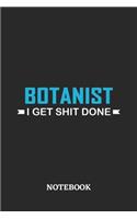 Botanist I Get Shit Done Notebook