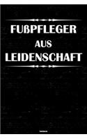 Fußpfleger aus Leidenschaft Notizbuch