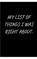 My list of things I was right about.