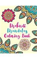 Mehndi Mandalas Coloring Book: Mandala Coloring Book For Kids, Mandala Coloring Books For Adults - 50 Pages - 8.5"x 11"