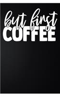 But First Coffee