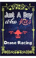 Just A Boy Who Loves Drone Racing