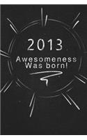 2013 awesomeness was born.: Gift it to the person that you just thought about he might like it