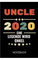 Uncle 2020 Eine Legende Wird Onkel Notizbuch