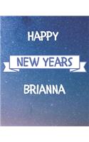 Happy New Years Brianna's: 2020 New Year Planner Goal Journal Gift for Brianna / Notebook / Diary / Unique Greeting Card Alternative