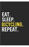 Eat Sleep Bicycling Repeat Funny Cool Gift for Bicycling Lovers Notebook A beautiful