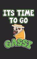 Its time to go gassi: Tagebuch, Notizbuch, Notizheft - Geschenk-Idee für Mops & Kaffee Fans - Blanko - A5 - 120 Seiten
