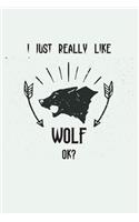 I Just Really Like Wolf, OK?: Blank Lined Animal Notebook Journal & Planner - Cool Wolf Lover Notebook Gift for women