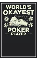 World's okayest Poker Player: Dot Grid Notebook Journal, 120 Pages, Size 6x9 inches, White blank Paper