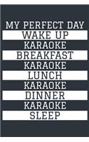 Karaoke Notebook 'My Perfect Day' - Funny Karaoke Singer Gift - Karaoke Journal - Karaoke Diary