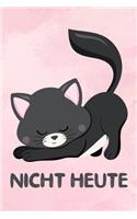 Nicht heute