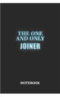 The One And Only Joiner Notebook: 6x9 inches - 110 dotgrid pages - Greatest Passionate working Job Journal - Gift, Present Idea