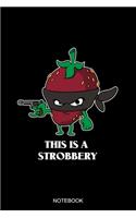 This Is A Strobbery Notebook
