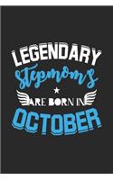 Legendary Stepmom's Are Born In October: Blank Lined Stepmom's / Stepmom Journal Notebook Diary as Birthday, Appreciation, Welcome, Farewell, Thank You, ... gifts. Cute Stepmoms Birthday Jo
