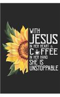 With jesus in her heart & cffee in her hand she is unstoppable: With jesus in her heart and coffee sunflower t Journal/Notebook Blank Lined Ruled 6x9 100 Pages