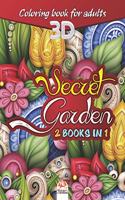 Secret garden - 2 books in 1: Adults coloring book - 54 coloring illustrations.