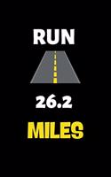 Run 26.2 Miles: Running Log Book Undated. Marathon Training Record Journal. Gift For Runners, Athletes, Coaches Men & Women