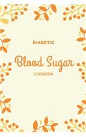 Diabetic Blood Sugar Logbook: Daily Record Notebook for Glucose Blood Sugar Monitoring, Diabetic Monitor Health Journal, Glucose Log Book for Dieters and Diabetics,52 Weeks,6x9