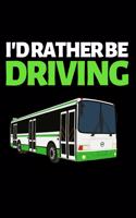 I'd Rather Be Driving