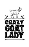 Crazy Goat Lady: Goat Lined Notebook, Journal, Organizer, Diary, Composition Notebook, Gifts for Girls, Women and Farmers