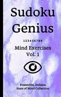 Sudoku Genius Mind Exercises Volume 1: Evansville, Indiana State of Mind Collection
