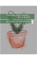 The Daily Sketchbook - Succulents!: 30 Days of Sketching