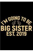 I'm Going To Be Big Sister Est.2019