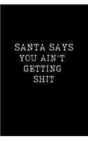 Santa Says You Ain't Getting Shit