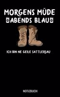 Morgens müde abends blau ich bin ne geile Sattlersau: A5 Notizbuch Demi Raster / Karo / Kariert 120 Seiten für Sattler