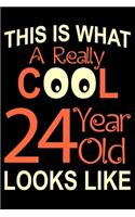 A Really Cool 24 Year Old: Blank Lined Journal, Happy 24th Birthday Notebook, Diary, Logbook, Perfect Gift For 24 Year Old Boys And Girls