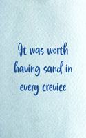 It Was Worth Having Sand In Every Crevice