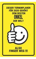 Dieser Terminplaner für 2020 gehört dem besten Onkel der Welt - also Finger Weg !!!: Organizer für das Jahr 2020 mit lustigem Spruch - Geschenk für Arbeitskollegen Freunde und Familie - Monatsplaner, Wochenplaner von Januar bis Dezem
