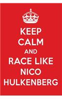 Keep Calm and Race Like Nico Hulkenberg: Nico Hulkenberg Designer Notebook