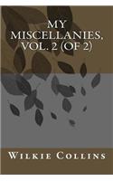 My Miscellanies, Vol. 2 (of 2)