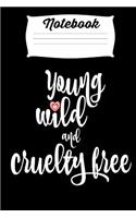 Notebook Young Wild and Cruelty Free