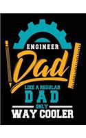 Engineer Dad Like A Regular Dad Only Way Cooler: Engineer Dad Isometric Paper 8.5 x 11 Inches 100 Pages Engineering Major Student Graduation Gift