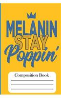 Composition Book: Melanin Stay Poppin'