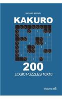 Kakuro - 200 Logic Puzzles 10x10 (Volume 5)