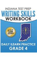 INDIANA TEST PREP Writing Skills Workbook Daily ILEARN Practice Grade 4: Preparation for the ILEARN English Language Arts Assessments