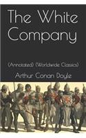 The White Company: (annotated) (Worldwide Classics)