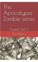 The Apocalypse Zombie Series: (5 Escape)