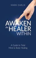 Awaken The Healer Within