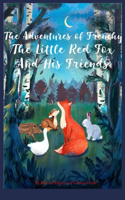 Adventures of Frenchy the Little Red Fox and his Friends