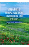 Applications of Principal-Agent Theory to Agricultural Land Use Policy: Lessons from the European Union