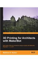 3D Printing for Architects with Makerbot