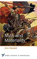 Myth and Materiality: (4 Oxbow Insights in Archaeology)