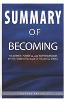 Summary of Becoming: The Intimate, Powerful, and Inspiring Memoir by the Former First Lady of the United States.