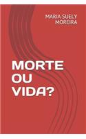 Morte Ou Vida?